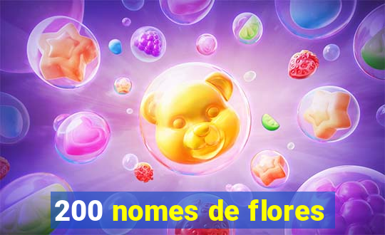 200 nomes de flores