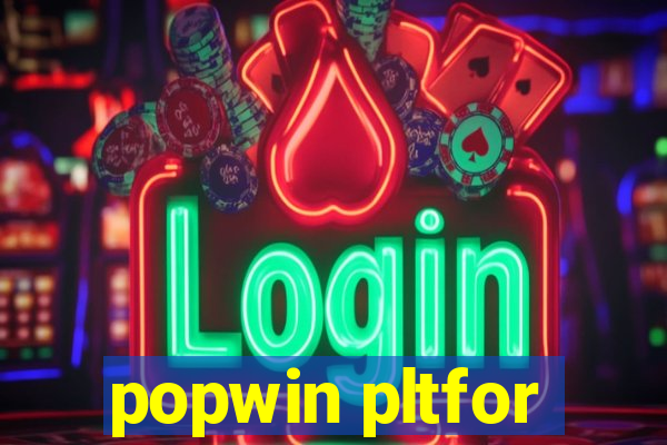 popwin pltfor