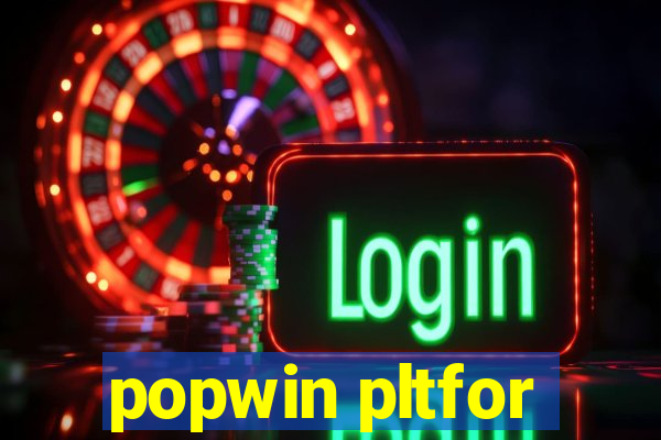 popwin pltfor