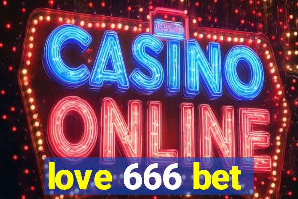 love 666 bet