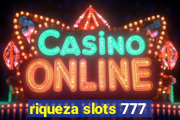 riqueza slots 777