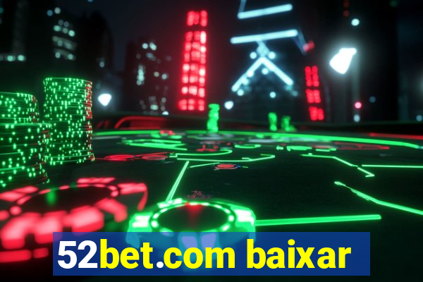 52bet.com baixar