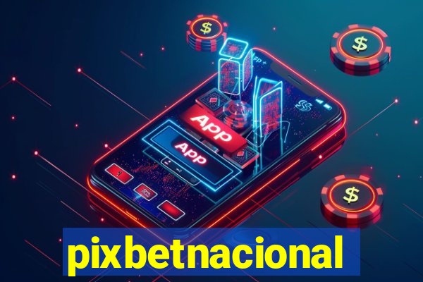 pixbetnacional