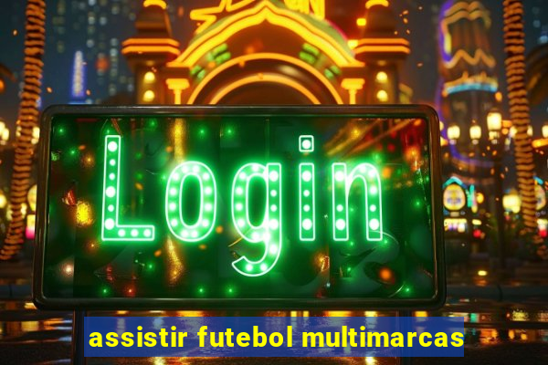 assistir futebol multimarcas