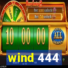 wind 444