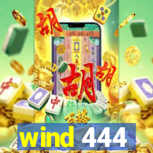 wind 444