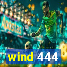 wind 444