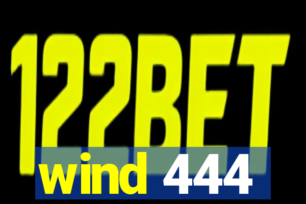 wind 444