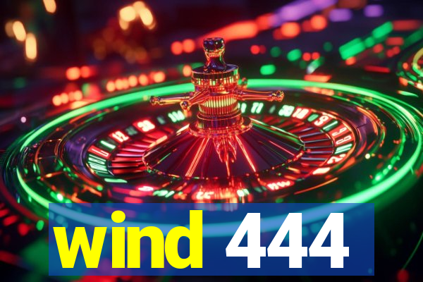 wind 444