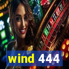 wind 444