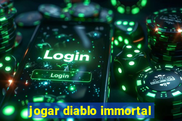 jogar diablo immortal