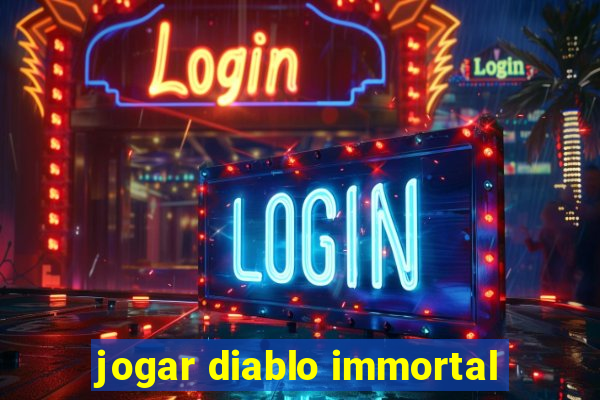 jogar diablo immortal