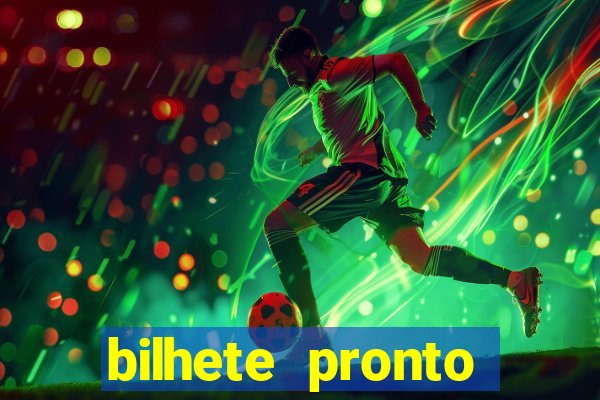 bilhete pronto futebol hoje