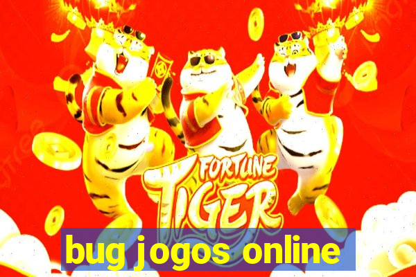 bug jogos online