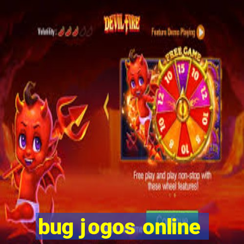 bug jogos online