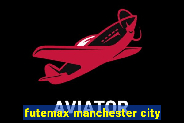 futemax manchester city