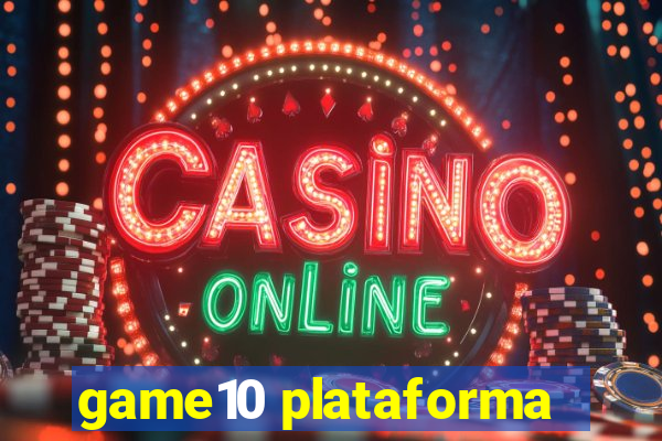 game10 plataforma