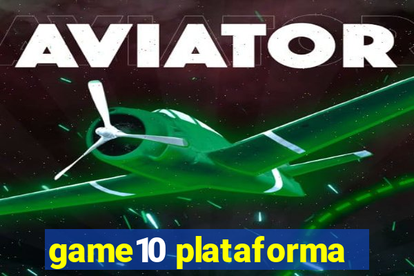 game10 plataforma