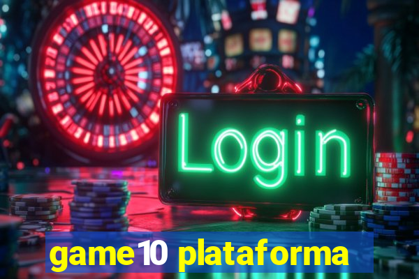 game10 plataforma