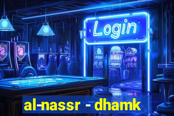 al-nassr - dhamk