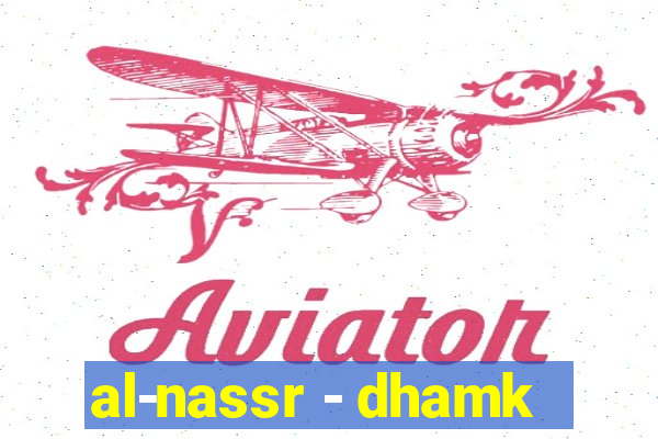 al-nassr - dhamk