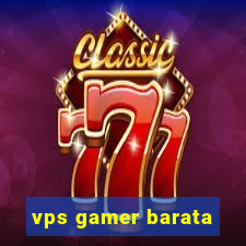 vps gamer barata