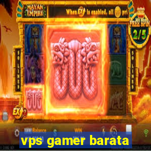 vps gamer barata