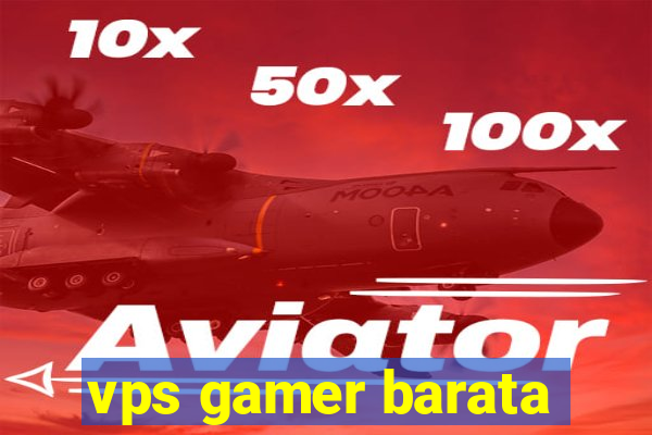 vps gamer barata