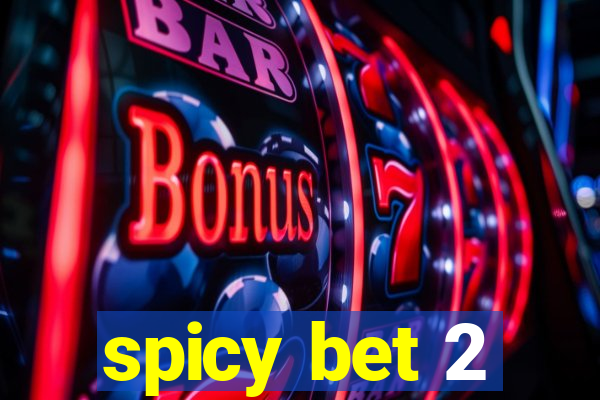 spicy bet 2