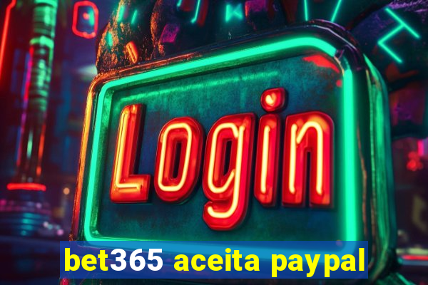 bet365 aceita paypal