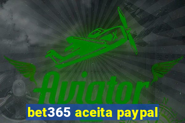 bet365 aceita paypal