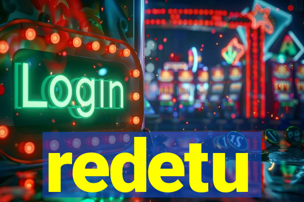 redetu