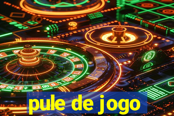 pule de jogo