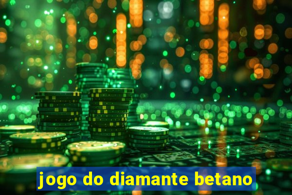 jogo do diamante betano