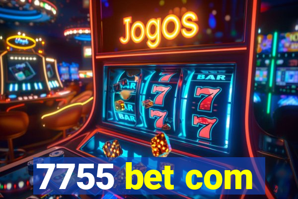 7755 bet com