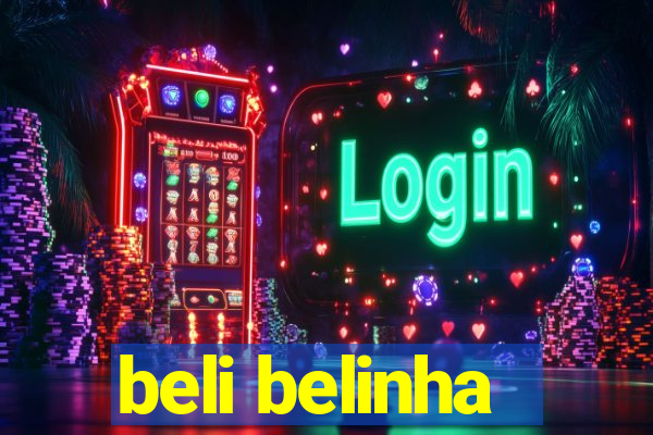 beli belinha