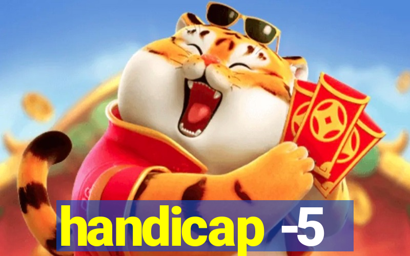 handicap -5