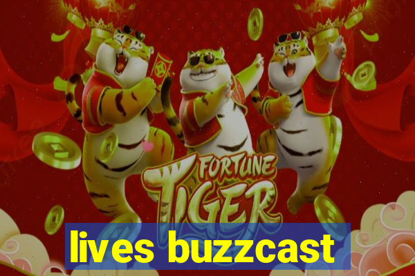 lives buzzcast