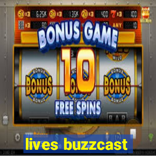 lives buzzcast