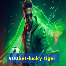 900bet-lucky tiger