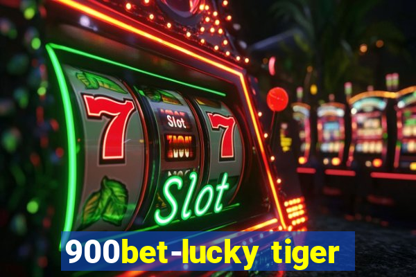 900bet-lucky tiger