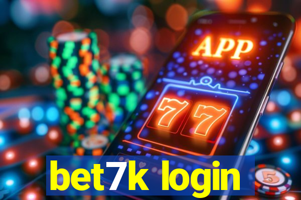 bet7k login