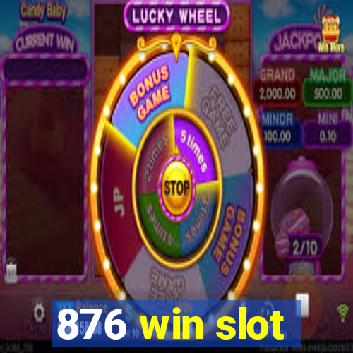 876 win slot