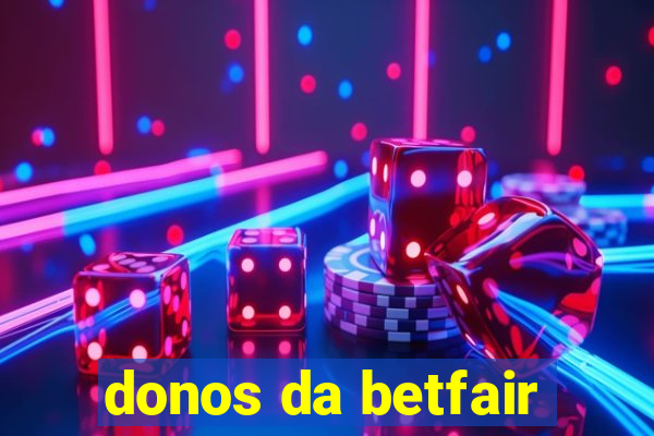 donos da betfair