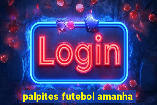 palpites futebol amanha