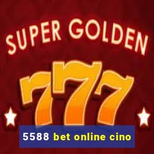 5588 bet online cino