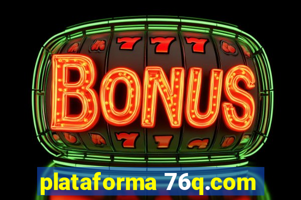 plataforma 76q.com