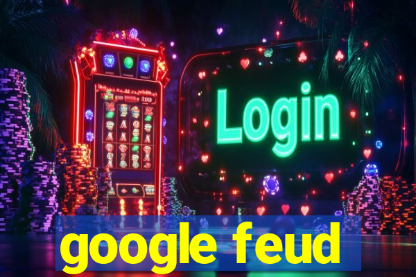 google feud