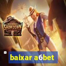 baixar a6bet