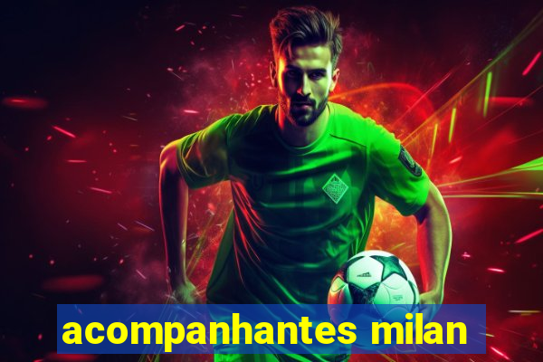 acompanhantes milan